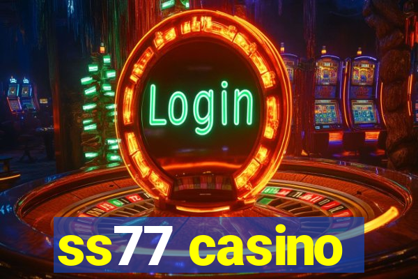 ss77 casino